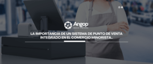 La importancia de un sistema de punto de venta